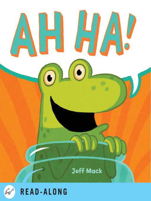 Title details for Ah Ha! by Jeff Mack - Available